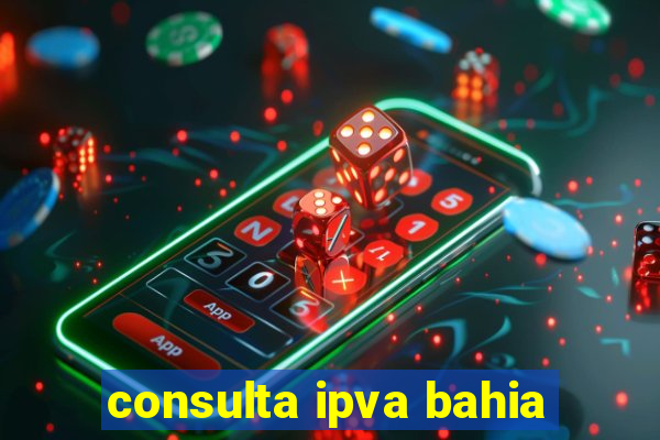 consulta ipva bahia